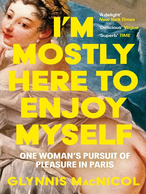 Title details for I'm Mostly Here to Enjoy Myself by Glynnis MacNicol - Wait list
